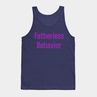 Fatherless Behavior 2.0 Tank Top